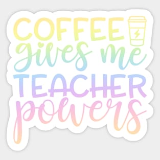 Coffee gives power - funny teacher joke/pun Sticker